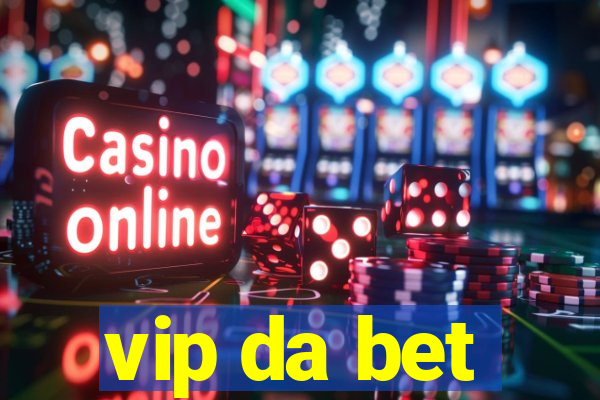 vip da bet